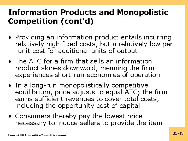 Information Products and Monopolistic Competition (cont'd) • Providing an information product entails incurring relatively