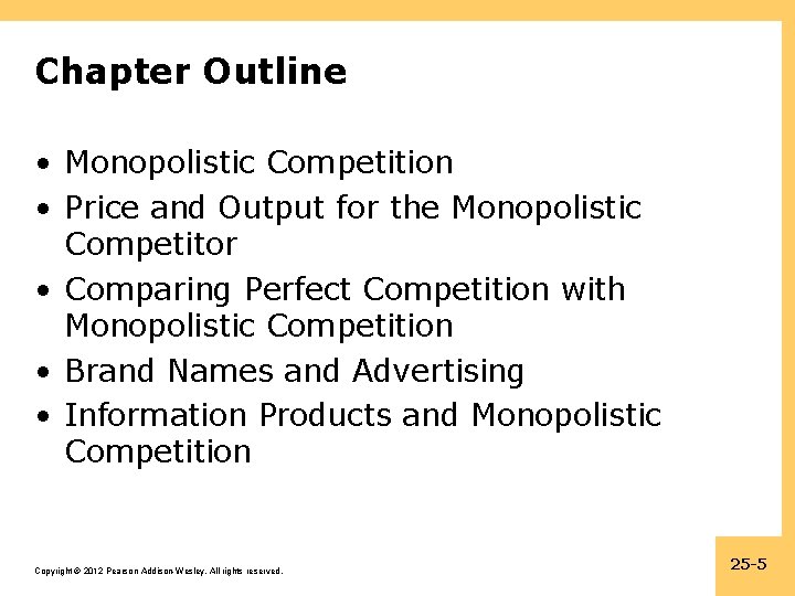 Chapter Outline • Monopolistic Competition • Price and Output for the Monopolistic Competitor •