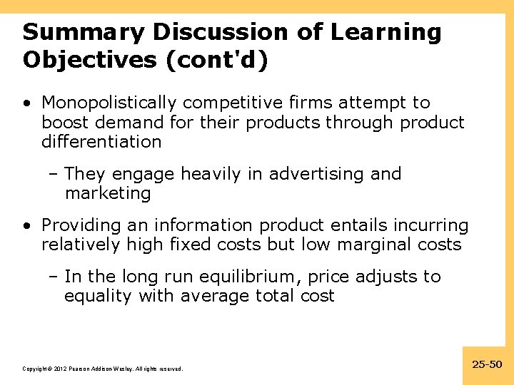 Summary Discussion of Learning Objectives (cont'd) • Monopolistically competitive firms attempt to boost demand