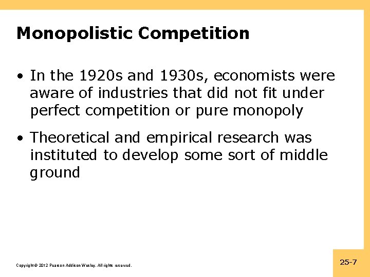 Monopolistic Competition • In the 1920 s and 1930 s, economists were aware of