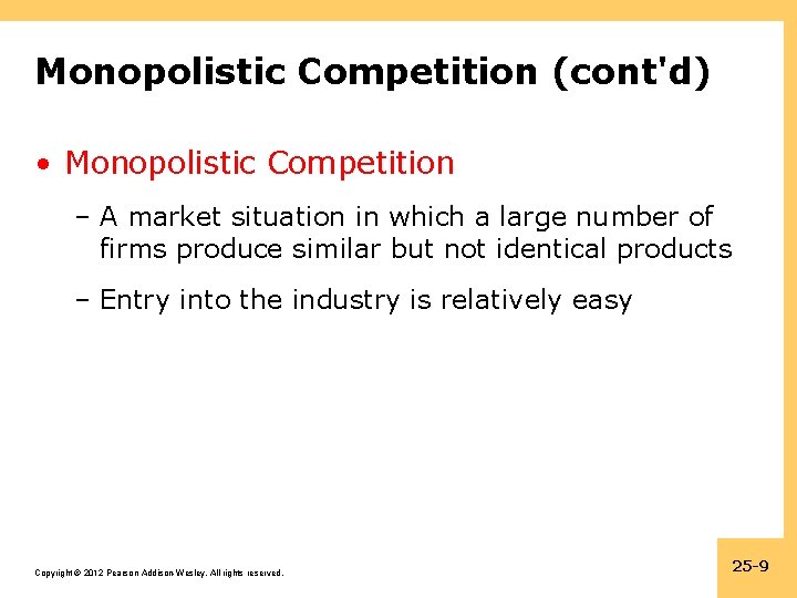 Monopolistic Competition (cont'd) • Monopolistic Competition – A market situation in which a large