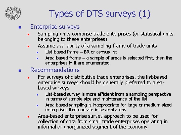 Types of DTS surveys (1) Enterprise surveys n n n Sampling units comprise trade