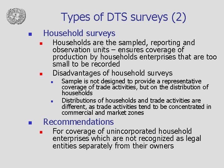 Types of DTS surveys (2) Household surveys n n n Households are the sampled,