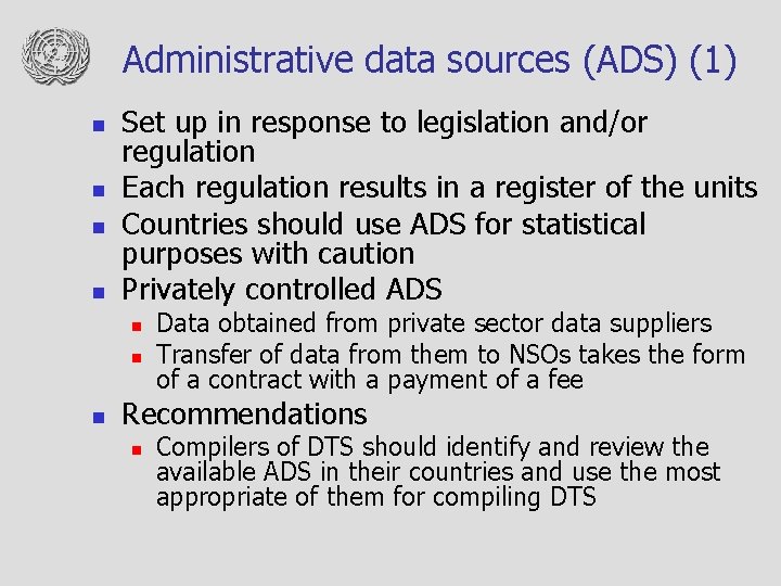 Administrative data sources (ADS) (1) n n Set up in response to legislation and/or