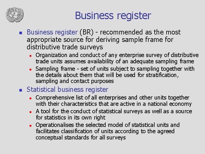 Business register n Business register (BR) - recommended as the most appropriate source for