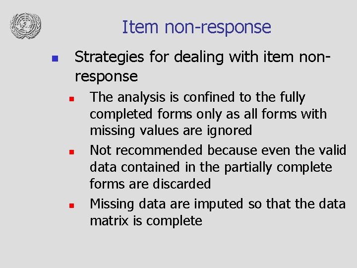 Item non-response Strategies for dealing with item nonresponse n n The analysis is confined
