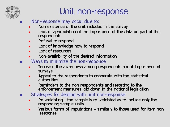 Unit non-response Non-response may occur due to: n n n n Non existence of