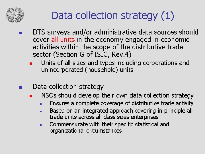 Data collection strategy (1) DTS surveys and/or administrative data sources should cover all units