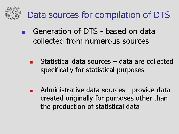 Data sources for compilation of DTS Generation of DTS - based on data collected