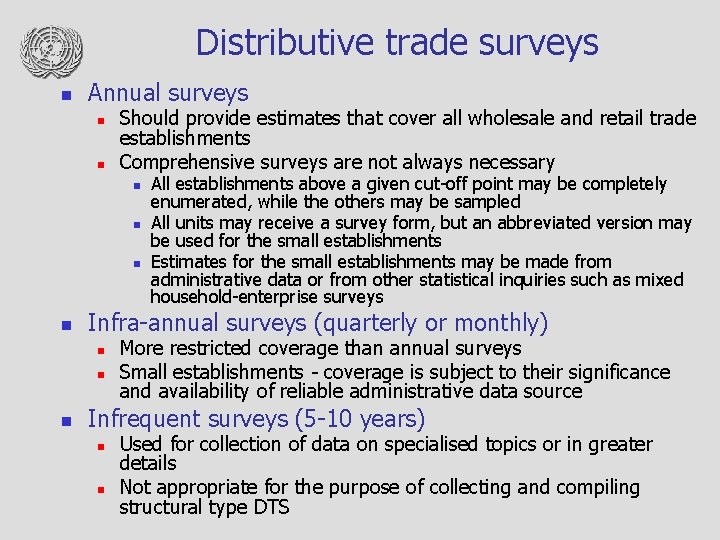 Distributive trade surveys n Annual surveys n n Should provide estimates that cover all
