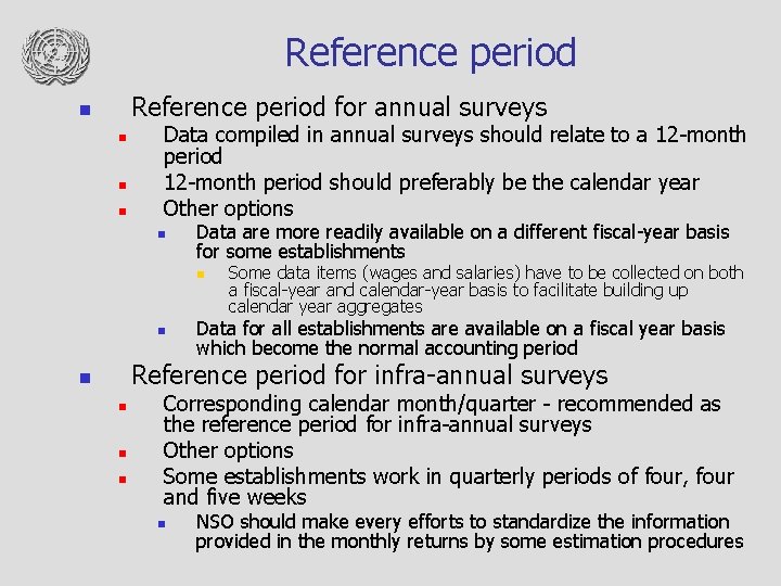 Reference period for annual surveys n n Data compiled in annual surveys should relate