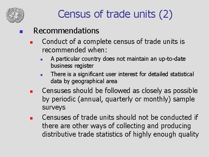 Census of trade units (2) Recommendations n n Conduct of a complete census of