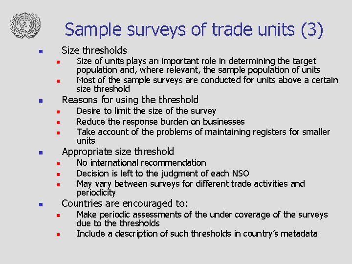 Sample surveys of trade units (3) Size thresholds n n n Size of units