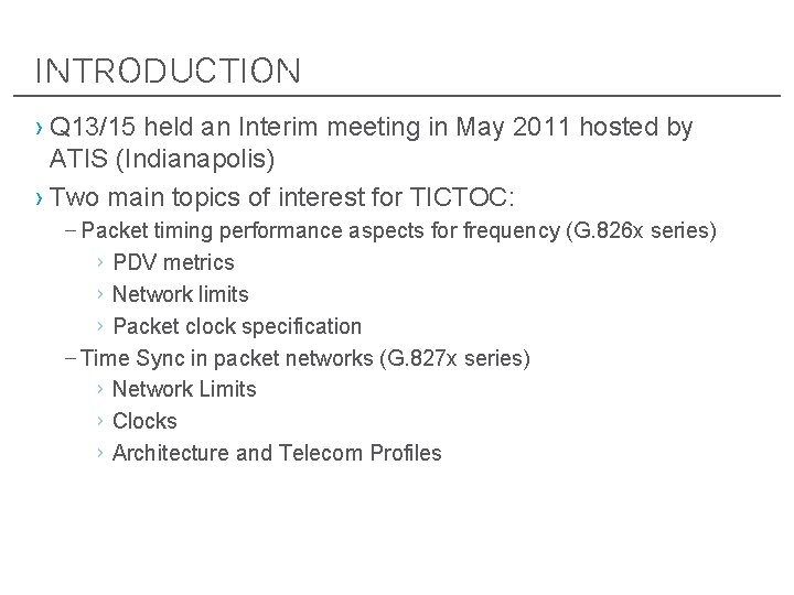 Introduction › Q 13/15 held an Interim meeting in May 2011 hosted by ATIS