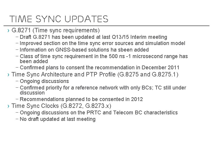 Time Sync Updates › G. 8271 (Time sync requirements) – Draft G. 8271 has