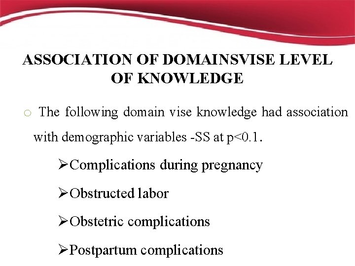 ASSOCIATION OF DOMAINSVISE LEVEL OF KNOWLEDGE o The following domain vise knowledge had association