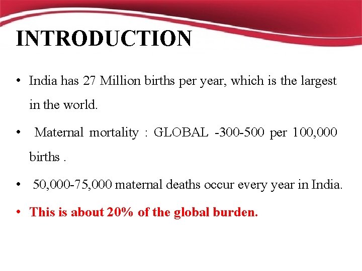 INTRODUCTION • India has 27 Million births per year, which is the largest in