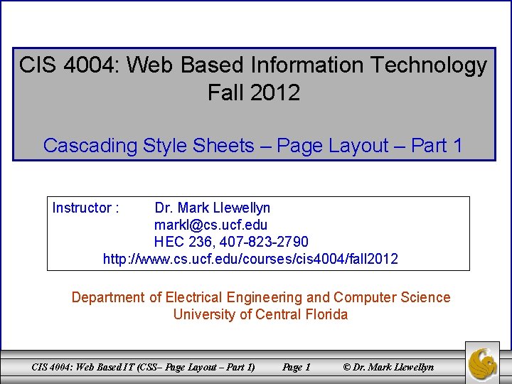 CIS 4004: Web Based Information Technology Fall 2012 Cascading Style Sheets – Page Layout