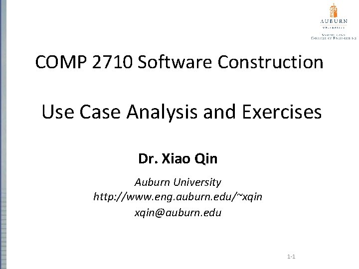 COMP 2710 Software Construction Use Case Analysis and Exercises Dr. Xiao Qin Auburn University