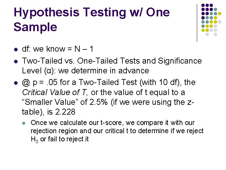 Hypothesis Testing w/ One Sample l l l df: we know = N –