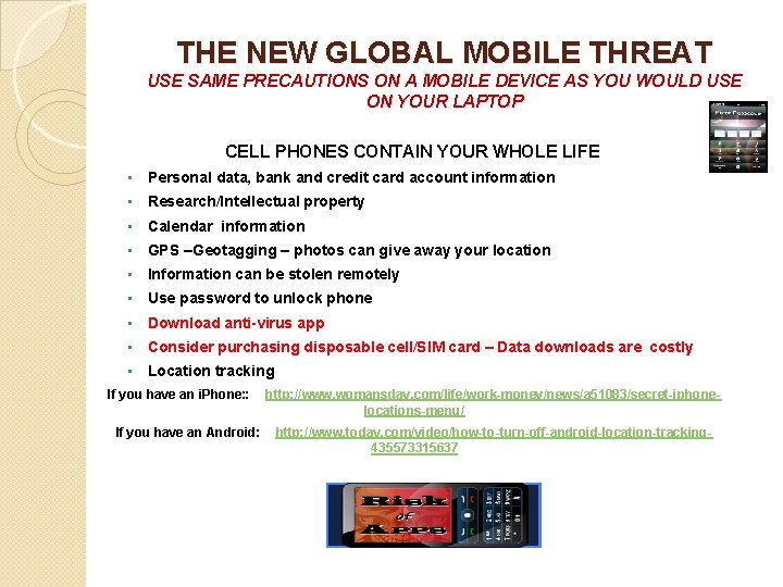 THE NEW GLOBAL MOBILE THREAT USE SAME PRECAUTIONS ON A MOBILE DEVICE AS YOU
