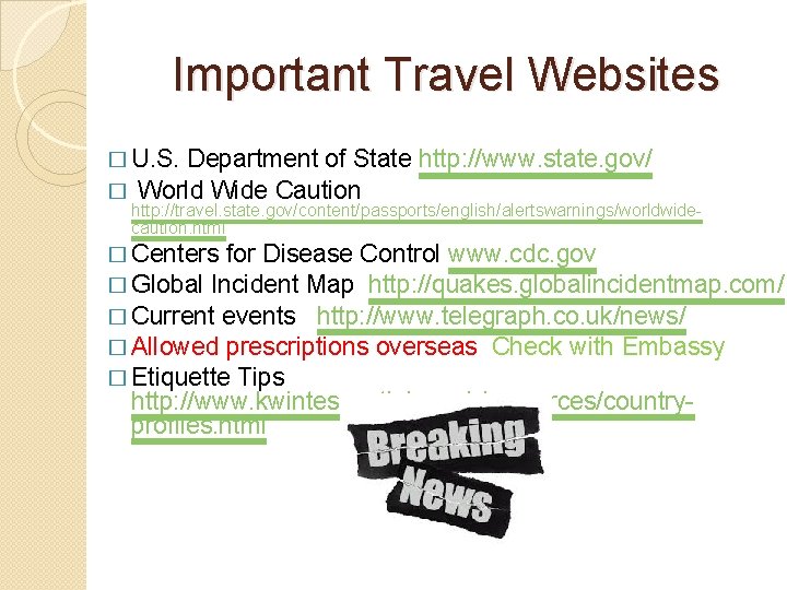 Important Travel Websites � U. S. Department of State � World Wide Caution http: