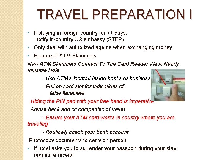 TRAVEL PREPARATION I • If staying in foreign country for 7+ days, notify in-country