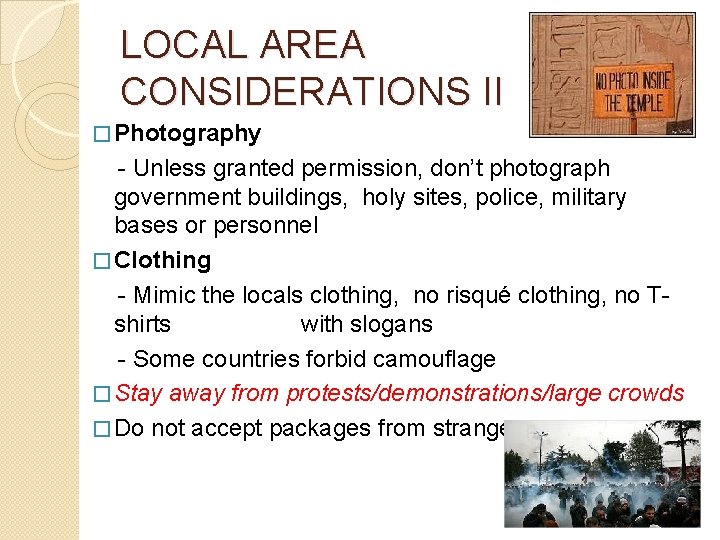 LOCAL AREA CONSIDERATIONS II � Photography - Unless granted permission, don’t photograph government buildings,
