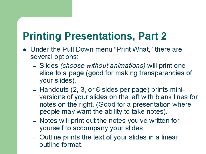 Printing Presentations, Part 2 l Under the Pull Down menu “Print What, ” there
