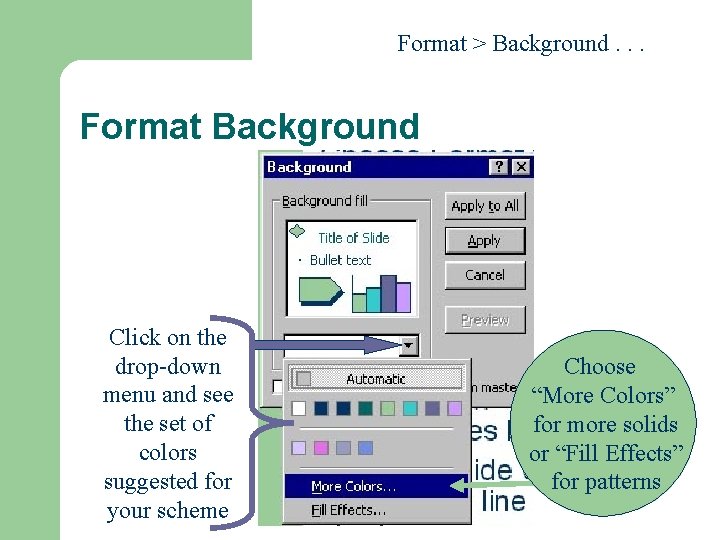 Format > Background. . . Format Background Click on the drop-down menu and see