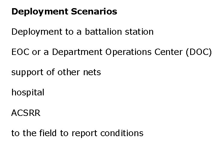 Deployment Scenarios Deployment to a battalion station EOC or a Department Operations Center (DOC)