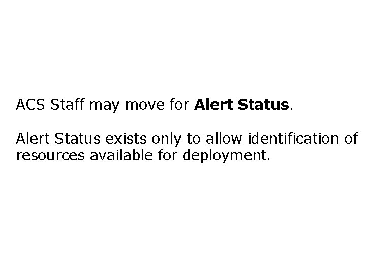 ACS Staff may move for Alert Status exists only to allow identification of resources