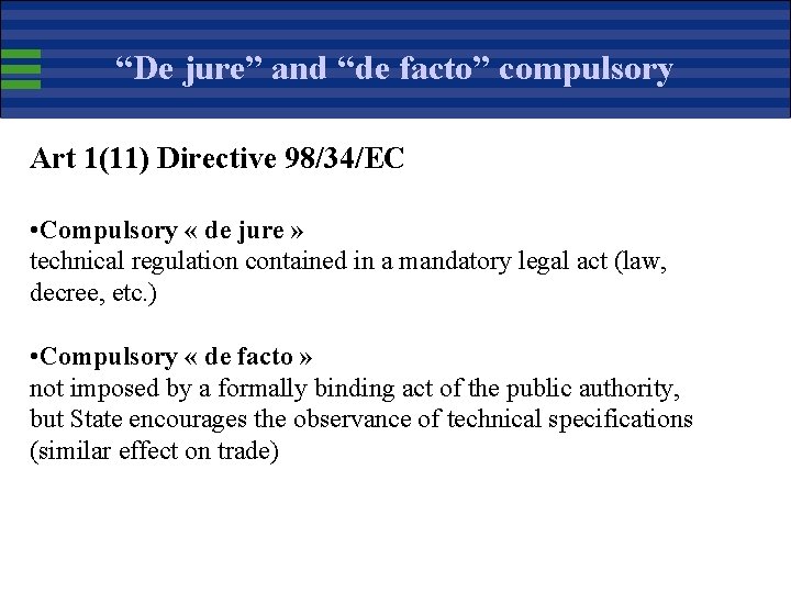 “De jure” and “de facto” compulsory Art 1(11) Directive 98/34/EC • Compulsory « de