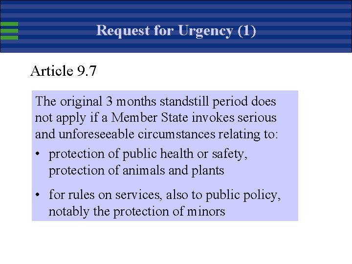 Request for Urgency (1) Article 9. 7 The original 3 months standstill period does
