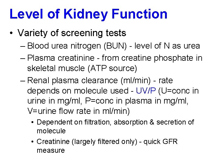 Level of Kidney Function • Variety of screening tests – Blood urea nitrogen (BUN)