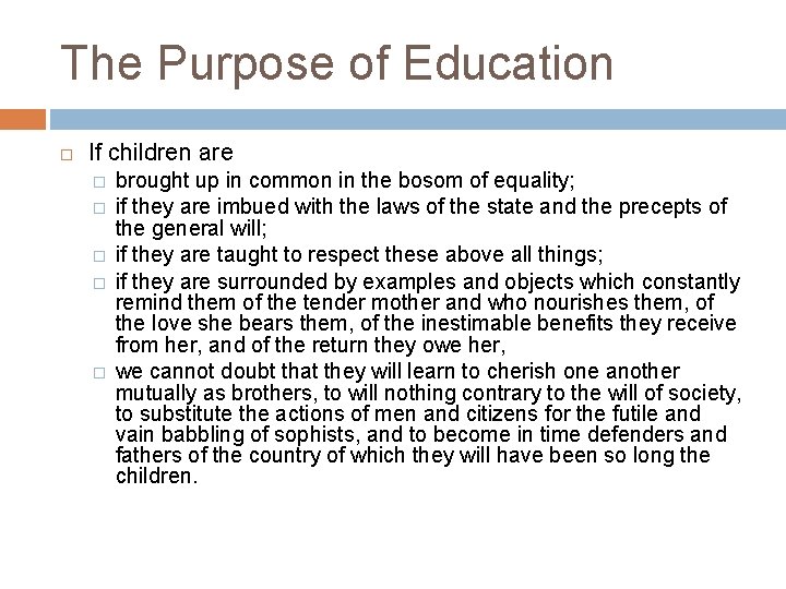 The Purpose of Education If children are � � � brought up in common