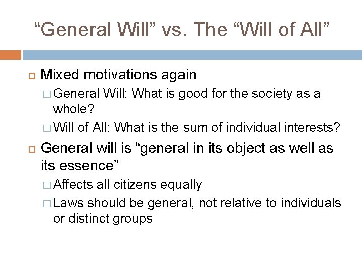 “General Will” vs. The “Will of All” Mixed motivations again � General Will: What