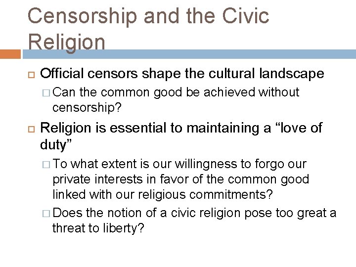 Censorship and the Civic Religion Official censors shape the cultural landscape � Can the