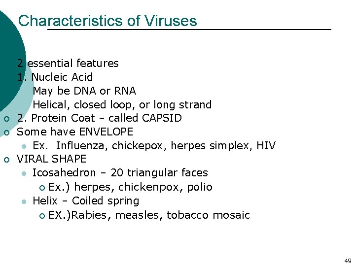Characteristics of Viruses ¡ ¡ ¡ 2 essential features 1. Nucleic Acid l May
