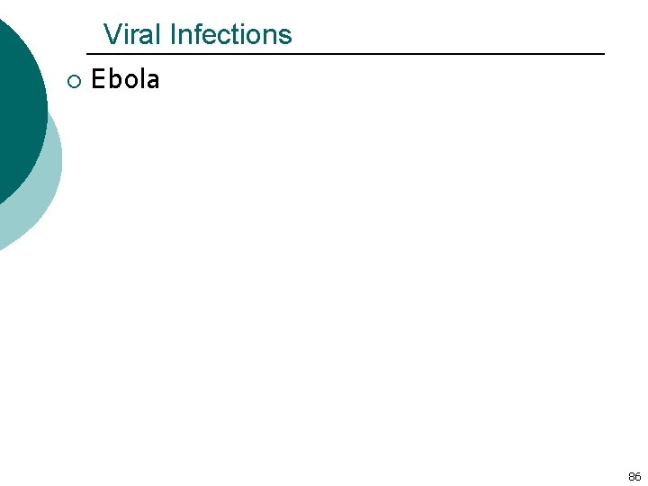 Viral Infections ¡ Ebola 86 