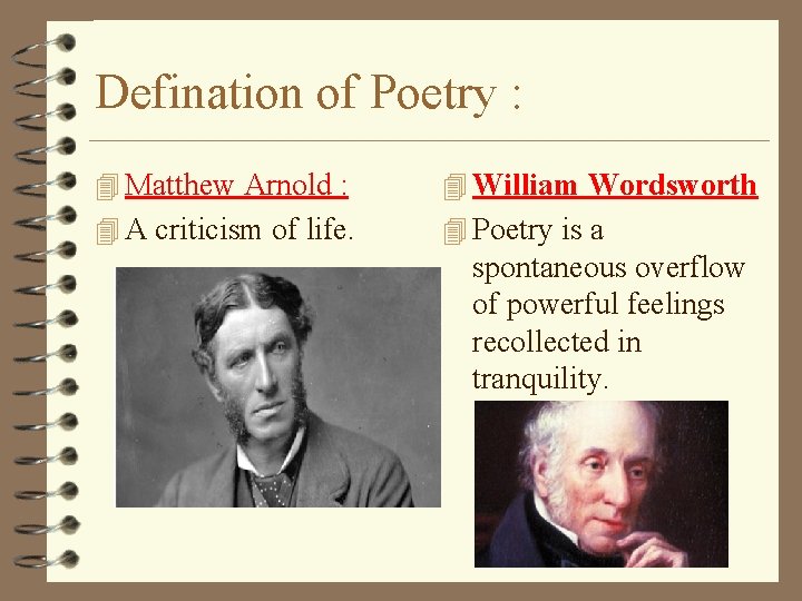 Defination of Poetry : 4 Matthew Arnold : 4 William Wordsworth 4 A criticism