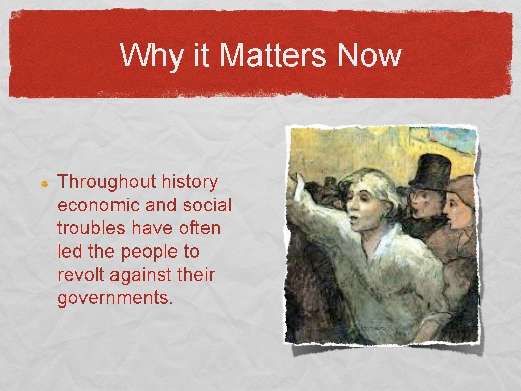 Why it Matters Now Throughout history economic and social troubles have often led the