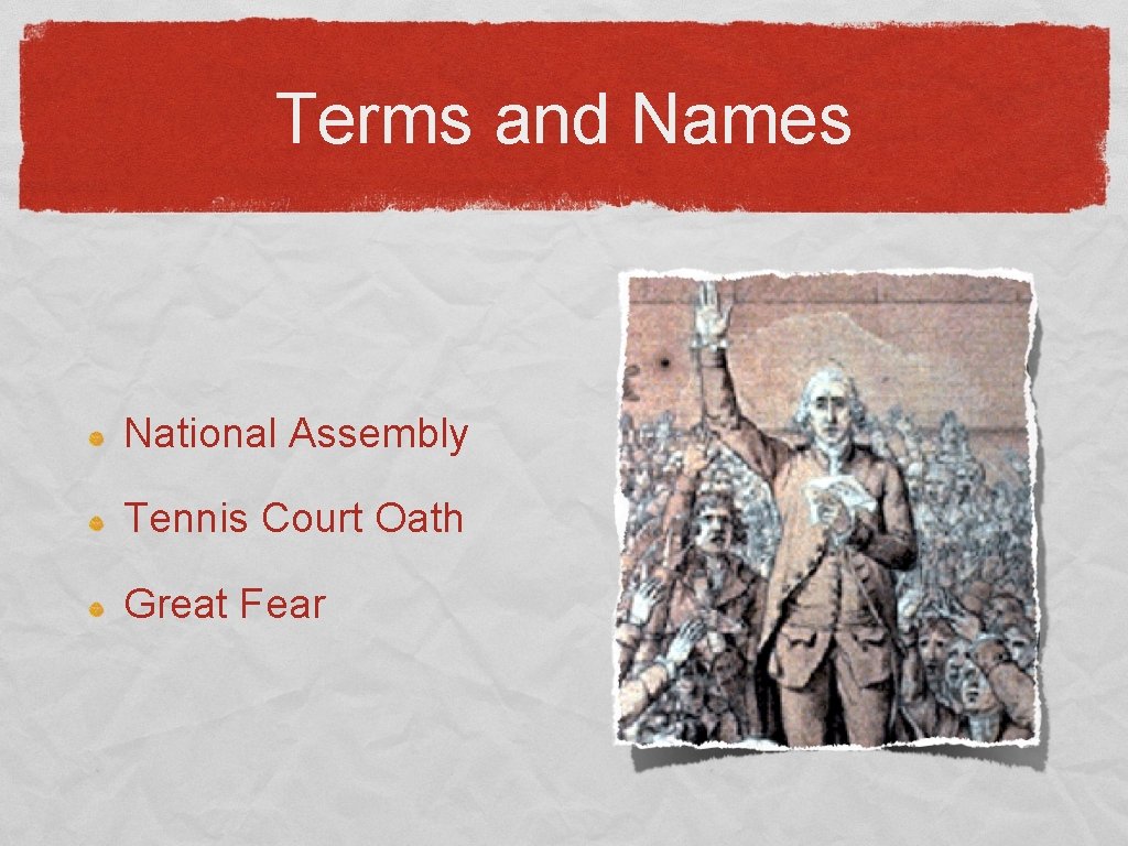Terms and Names National Assembly Tennis Court Oath Great Fear 