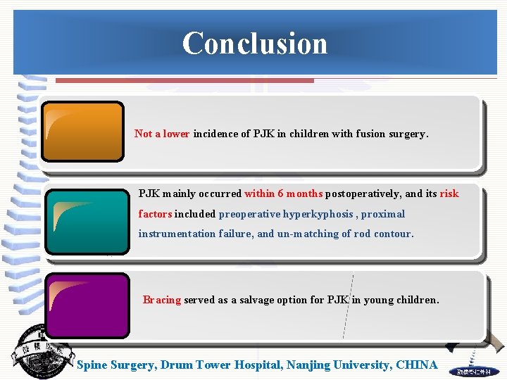Conclusion Not a lower incidence of PJK in children with fusion surgery. PJK mainly