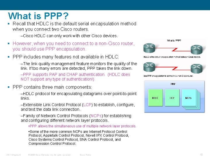 What is PPP? § Recall that HDLC is the default serial encapsulation method when