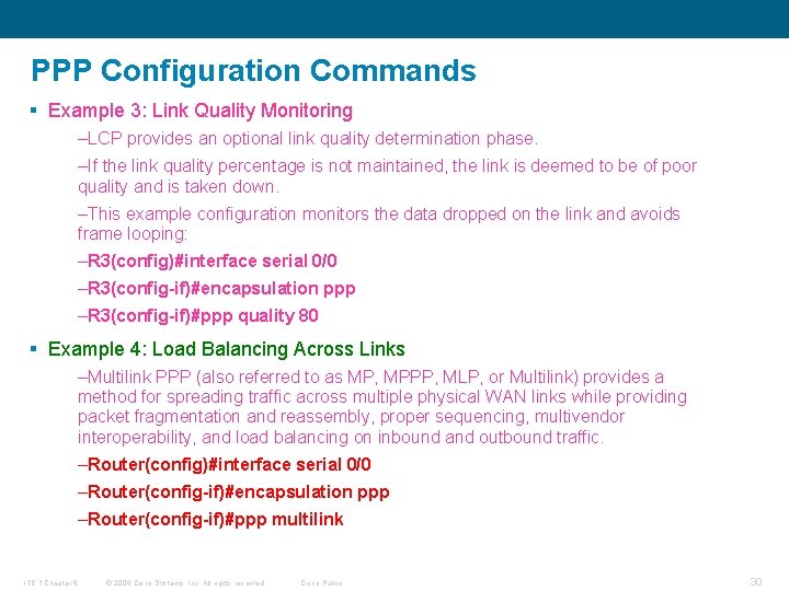 PPP Configuration Commands § Example 3: Link Quality Monitoring –LCP provides an optional link