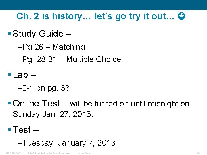 Ch. 2 is history… let’s go try it out… § Study Guide – –Pg