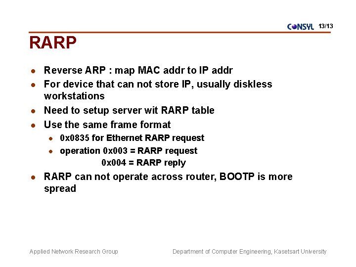 13/13 RARP l l Reverse ARP : map MAC addr to IP addr For 13/13 RARP l l Reverse ARP : map MAC addr to IP addr For