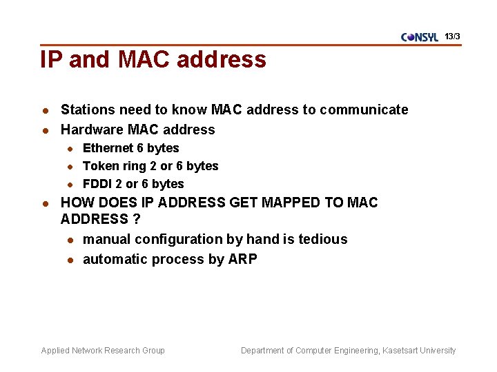 13/3 IP and MAC address l l Stations need to know MAC address to 13/3 IP and MAC address l l Stations need to know MAC address to