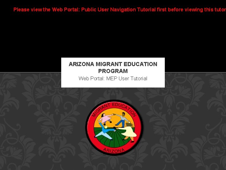 Please view the Web Portal: Public User Navigation Tutorial first before viewing this tutor